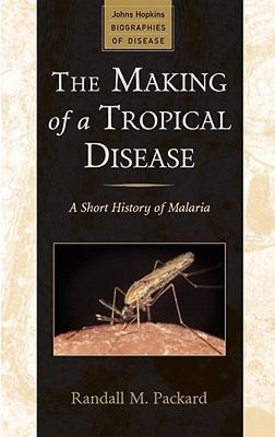 【预售】The Making of a Tropical Disease: A Short History of