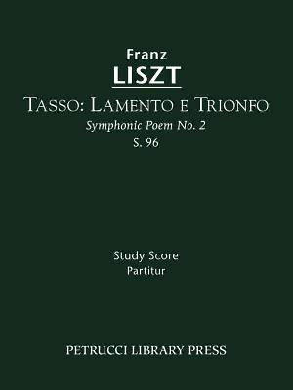 【预售】Tasso: Lamento E Trionfo (Symphonic Poem No. 2), S.