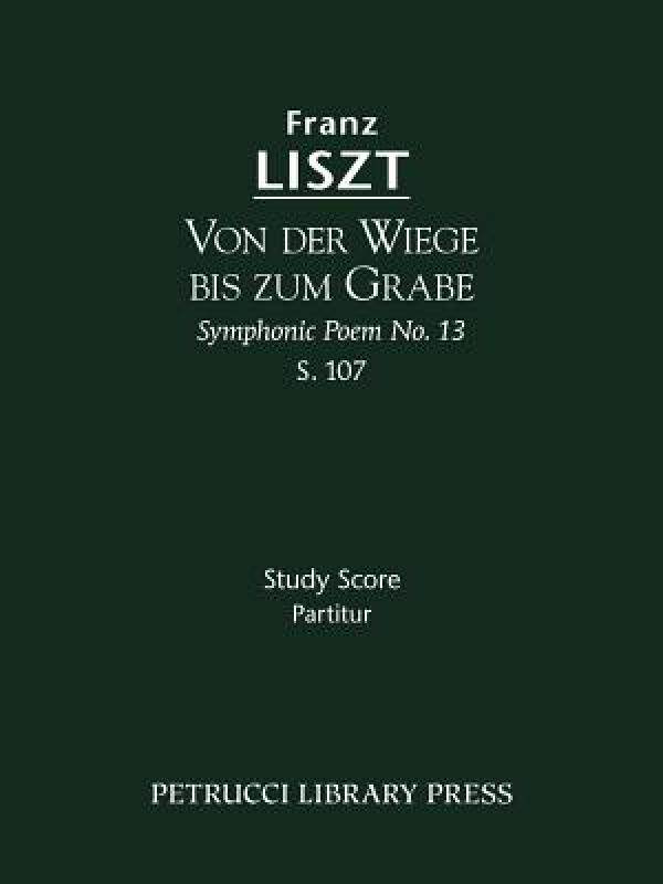 【预售】Von Der Wiege Bis Zum Grabe (Symphonic Poem No. 13)