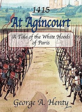 【预售】At Agincourt: A Tale of the White Hoods of Paris