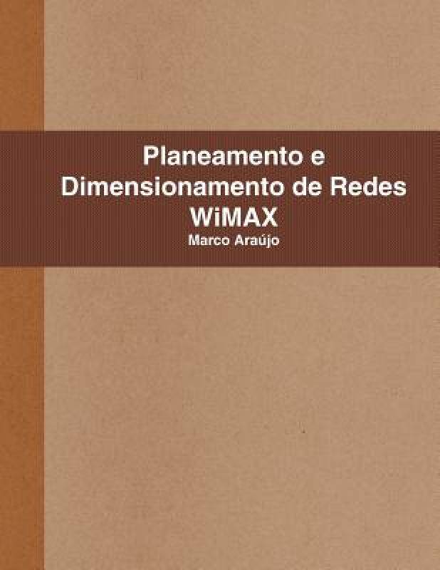 【预售】Planeamento E Dimensionamento de Redes Wimax