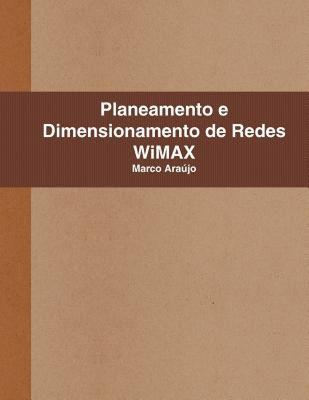 【预售】Planeamento E Dimensionamento de Redes Wimax