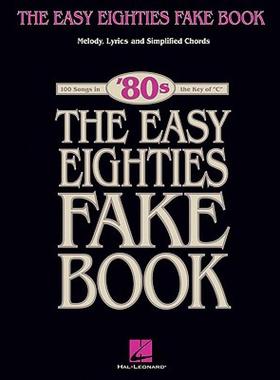 【预售】The Easy Eighties Fake Book: 100 Songs in the Key of