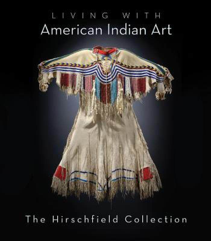 【预售】Living with American Indian Art: The Hirschfield