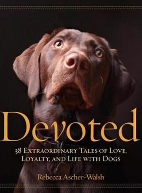 【预售】Devoted: 38 Extraordinary Tales of Love, Loyalty