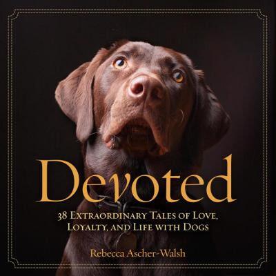 【预售】Devoted: 38 Extraordinary Tales of Love, Loyalty