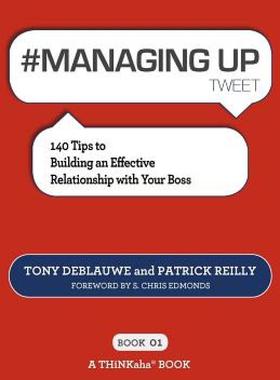 【预售】# Managing Up Tweet Book01: 140 Tips to Building an