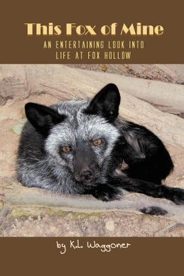 【预售】This Fox of Mine: An Entertaining Look Into Life at