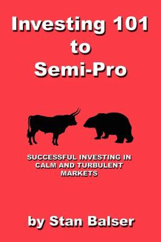 【预售】investing 101 to semi-pro - successful investing in