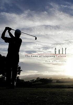 【预售】Golf: The Game of Lessening Failures