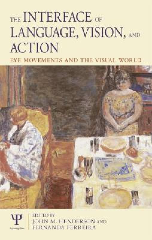 【预售】The Interface of Language, Vision, and Action: Eye