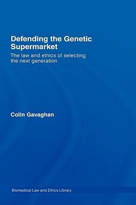 【预售】Defending the Genetic Supermarket: The Law and