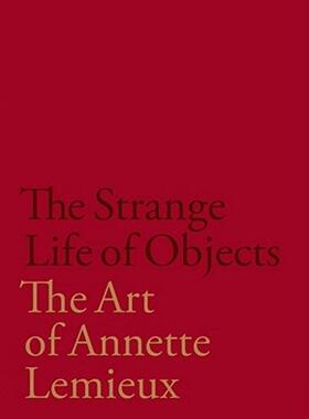 【预售】The Strange Life of Objects: The Art of Annette