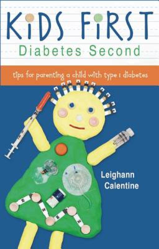【预售】Kids First Diabetes Second: Tips for Parenting a