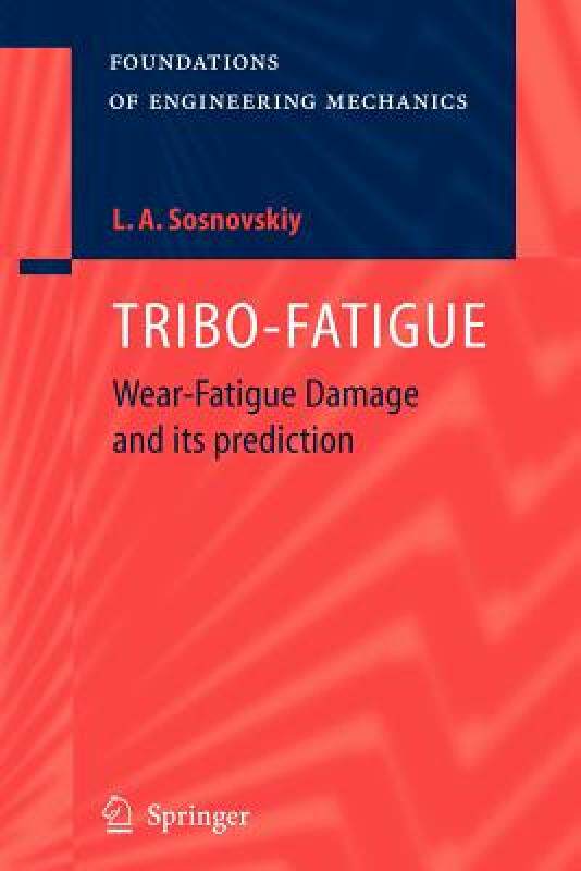 【预售】Tribo-Fatigue: Wear-Fatigue Damage and Its