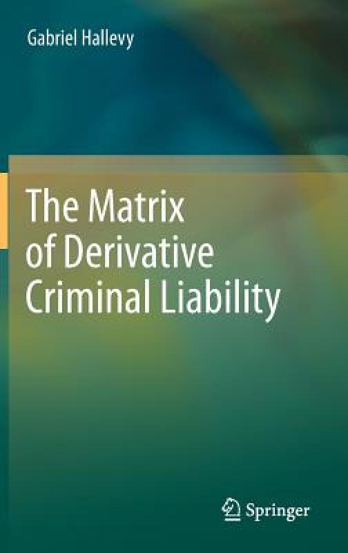 【预售】The Matrix of Derivative Criminal Liability 书籍/杂志/报纸 原版其它 原图主图