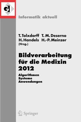 【预售】Bildverarbeitung Fur Die Medizin 2012: Algorithmen -