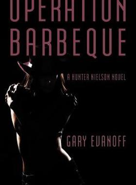 【预售】Operation Barbeque: A Hunter Nielson Novel