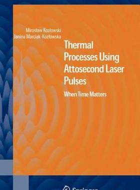 【预售】Thermal Processes Using Attosecond Laser Pulses: