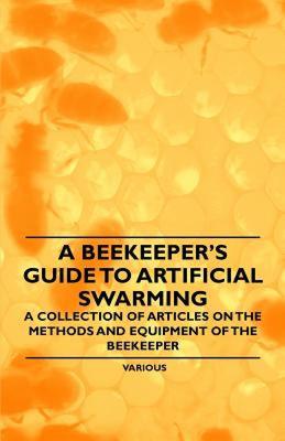 【预售】A Beekeeper's Guide to Artificial Swarming - A