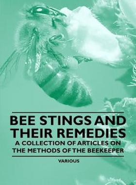 【预售】Bee Stings and Their Remedies - A Collection of