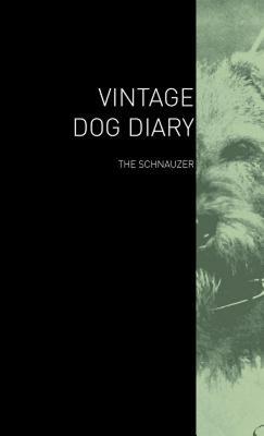 【预售】The Vintage Dog Diary - The Schnauzer