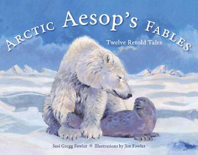 【预售】Arctic Aesop's Fables: Twelve Retold Tales