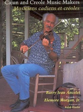 【预售】Cajun and Creole Music Makers: Musiciens Cadiens Et