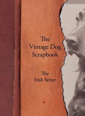 【预售】The Vintage Dog Scrapbook - The Irish Setter