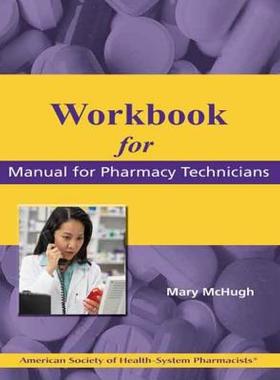 【预售】Workbook for the Manual for Pharmacy Technicians