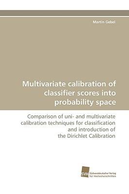 【预售】Multivariate Calibration of Classifier Scores Into