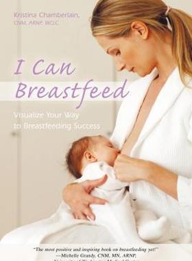【预售】I Can Breastfeed: Visualize Your Way to