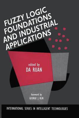 【预售】Fuzzy Logic Foundations and Industrial Applications