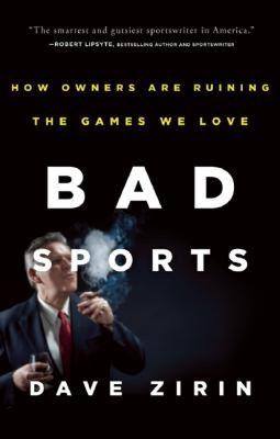 【预售】Bad Sports: How Owners Are Ruining the Games We