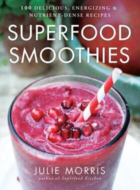 【预售】Superfood Smoothies: 100 Delicious, Energizing