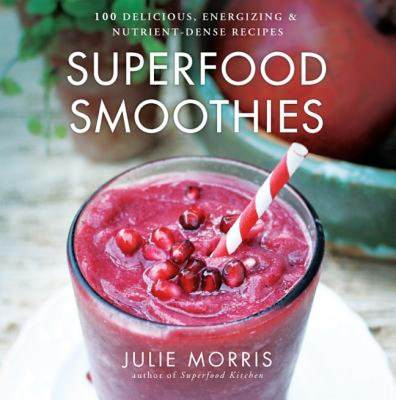 【预售】Superfood Smoothies: 100 Delicious, Energizing