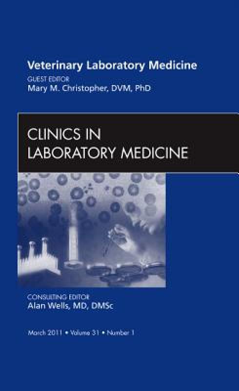 【预售】Veterinary Laboratory Medicine, an Issue of Clinics