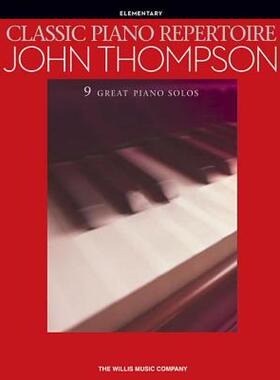 【预售】Classic Piano Repertoire: John Thompson: Elementary