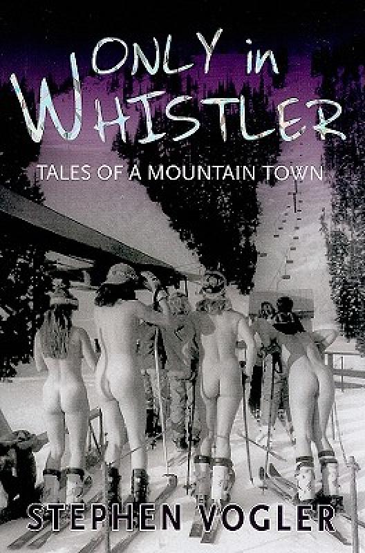 【预售】Only in Whistler: Tales of a Mountain Town
