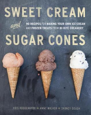 【预售】Sweet Cream and Sugar Cones: 90 Recipes for Making