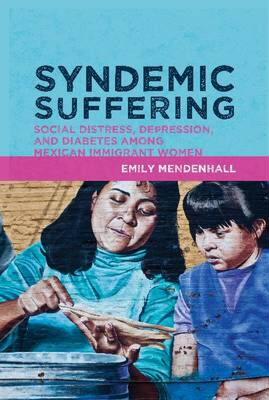 【预售】Syndemic Suffering: Social Distress, Depression, and