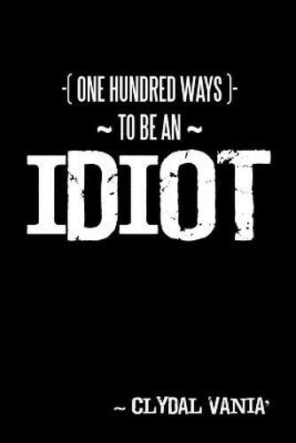 【预售】One Hundred Ways to Be an Idiot