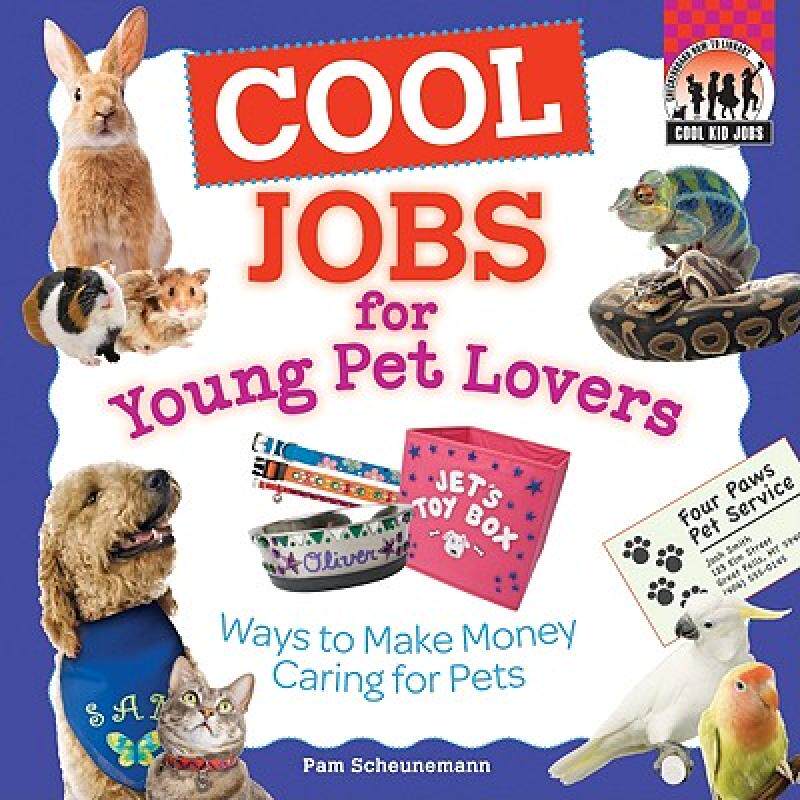 【预售】cool jobs for young pet lovers: ways to make money