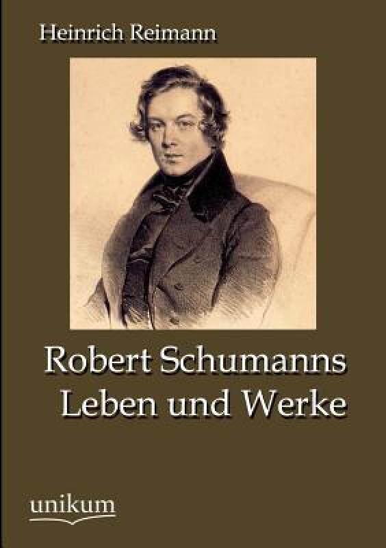 【预售】Robert Schumanns Leben Und Werke