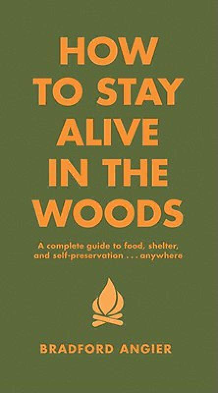 【预售】How to Stay Alive in the Woods: A Complete Guide to