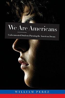 【预售】We Are Americans: Undocumented Students Pursuing the