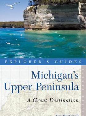 【预售】Explorer's Guide Michigan's Upper Peninsula: A Great