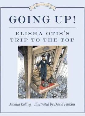 【预售】Going Up!: Elisha Otis's Trip to the Top