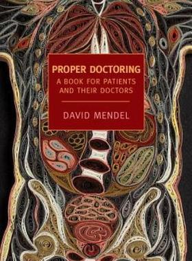 【预售】Proper Doctoring: A Book for Patients and Their