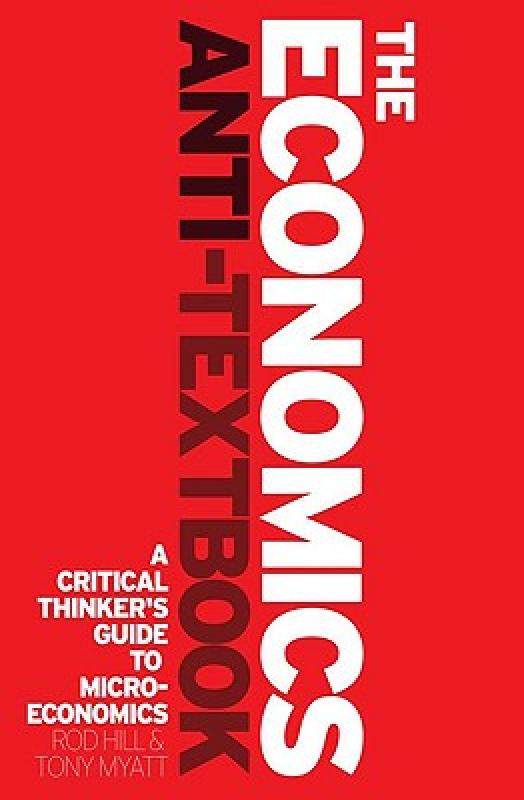 【预售】The Economics Anti-Textbook: A Critical Thinker's